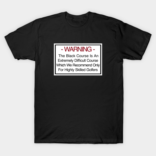 Bethpage Black Warning T-Shirt by claireprints